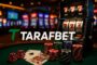 Tarafbet Casino Para Çekme Seçenekleri 2025